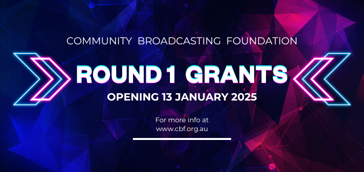 Text featuring the words Community Broadcasting Foundation Round 1 Grants more info at www.cbf.org.au overlaid on a luminescent background with red and blue and purple patterns